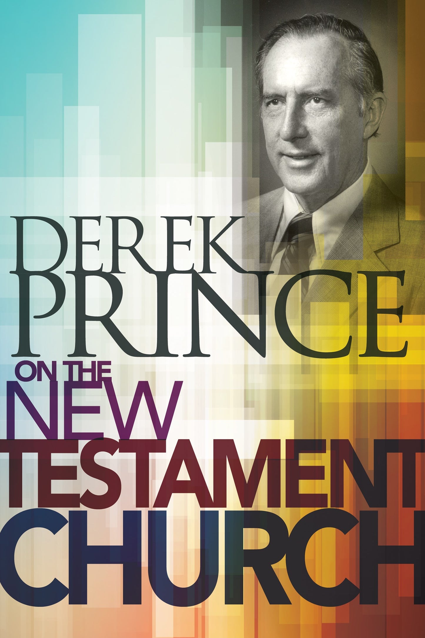 eBook-Derek Prince On The New Testament Church