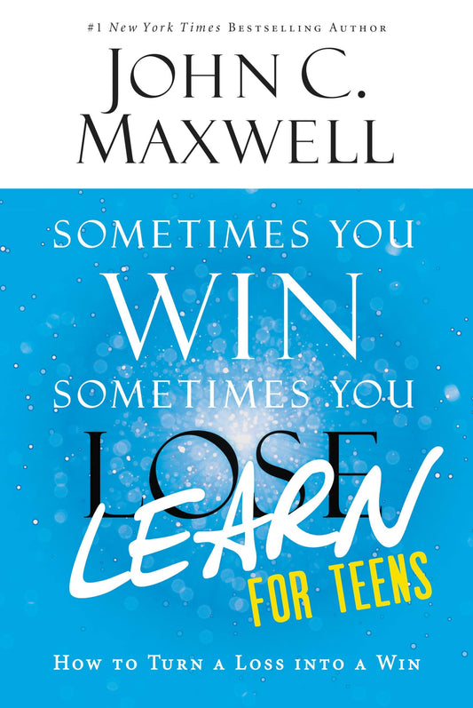 Sometimes You Win--Sometimes Your Learn For Teens