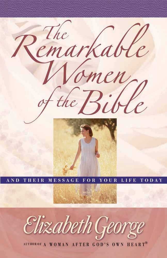 The Remarkable Women Of The Bible