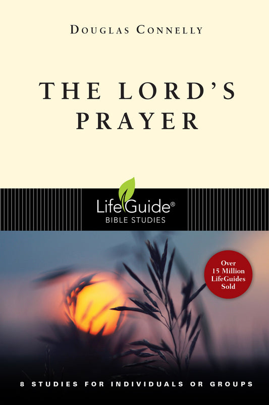 The Lord's Prayer (LifeGuide Bible Study)