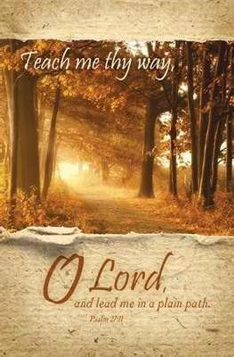 Bulletin-Teach Me Thy Way  O Lord (Psalm 27:11  KJV) (Pack Of 100)