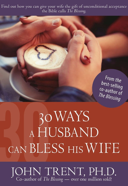 30 Ways A Husband Can Bless His Wife