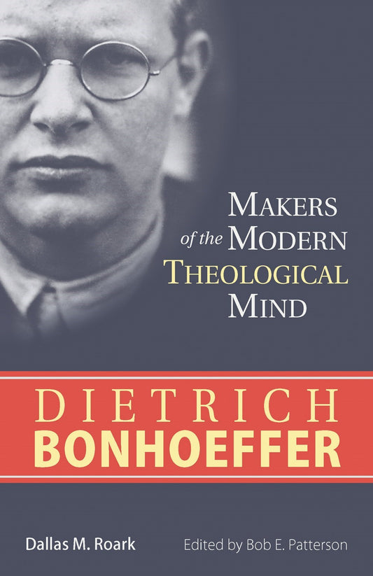 Dietrich Bonhoeffer (Makers Of The Modern Theological Mind)