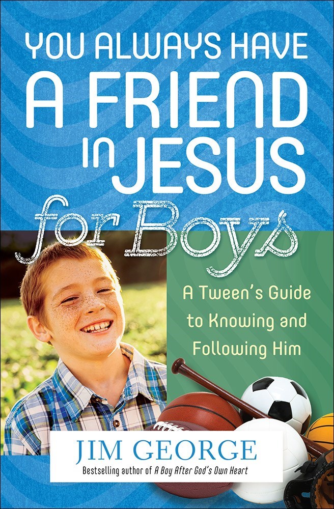 You Always Have A Friend In Jesus For Boys