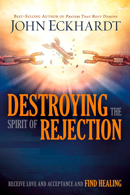 Destroying The Spirit Of Rejection