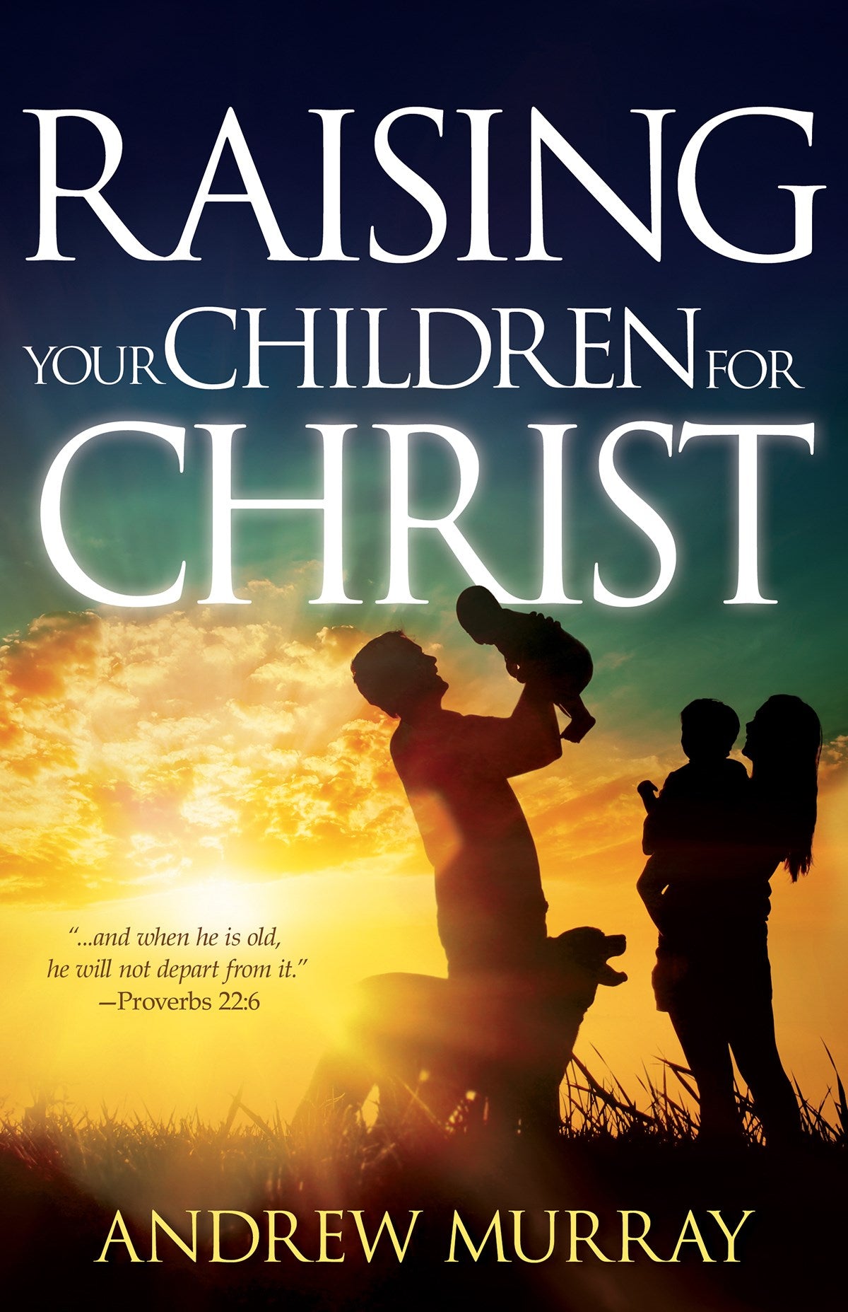 Raising Your Children For Christ