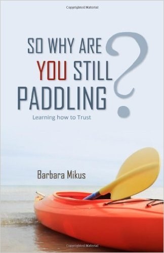 So Why Are You Still Paddling?