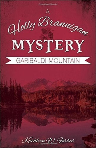 Garibaldi Mountain (Holly Brannigan Mystery #3)