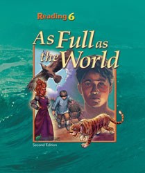 Reading 6 Student Text: As Full As The World (2nd Edition; Updated Copyright)