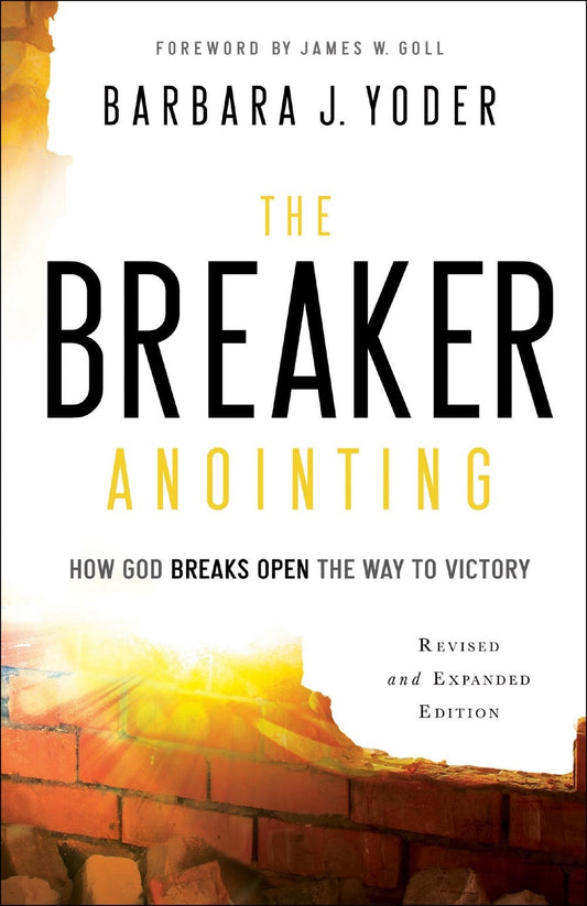 The Breaker Anointing (Revised And Expanded)