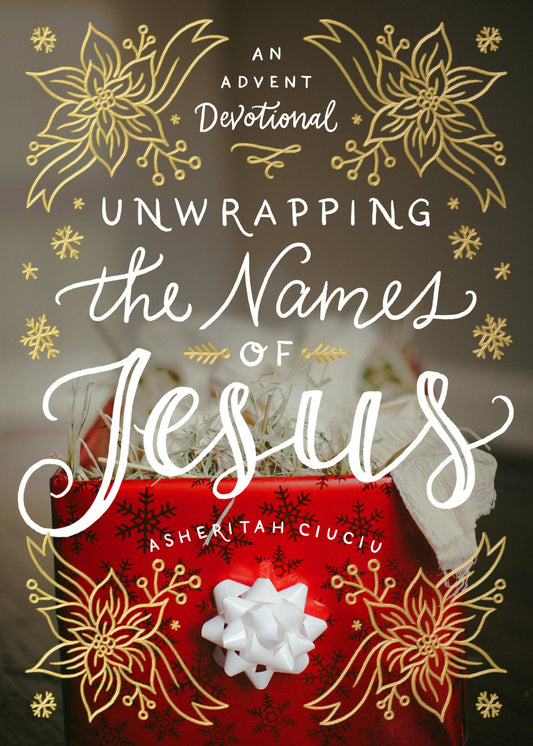 Unwrapping The Names Of Jesus