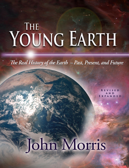 Young Earth: The Real History Of The Earth: Past  Present  And Future w/CD