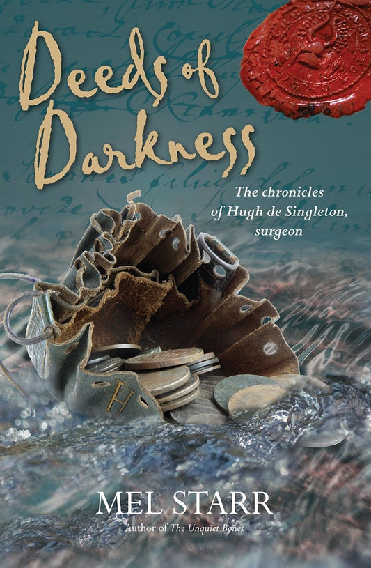 Deeds Of Darkness (Chronicles Of Hugh de Singleton  Surgeon #10)