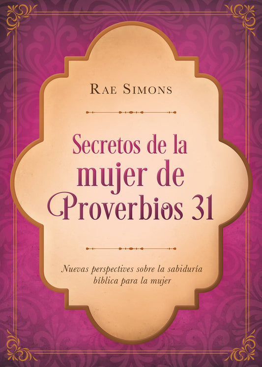 Secretos de la Mujer de Proverbios 31 (Secrets Of The Proverbs 31 Woman)