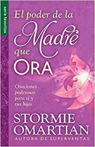 El Poder De La Madre Que Ora (Power Of A Praying Mom)