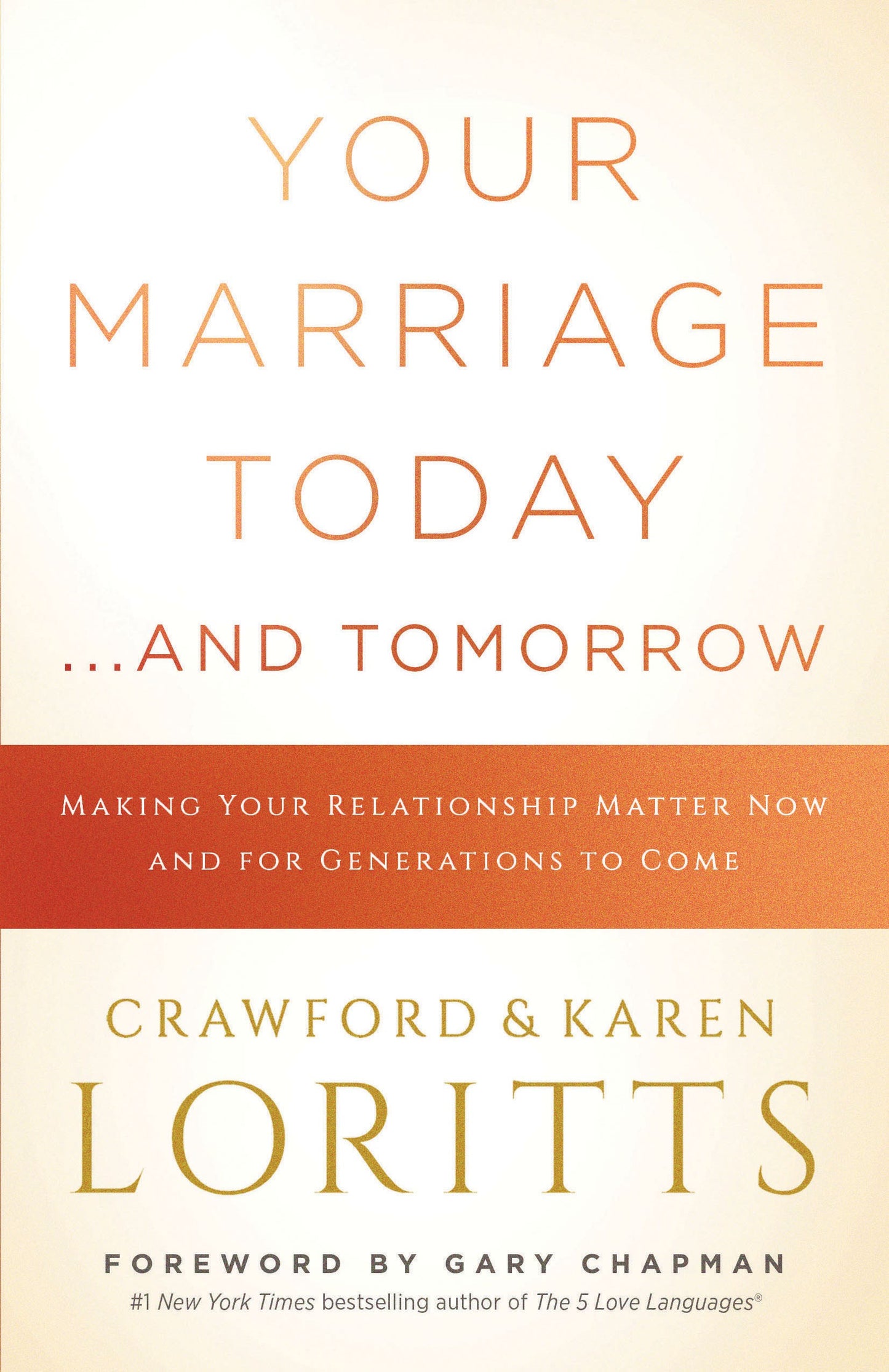 Your Marriage Today. . .And Tomorrow