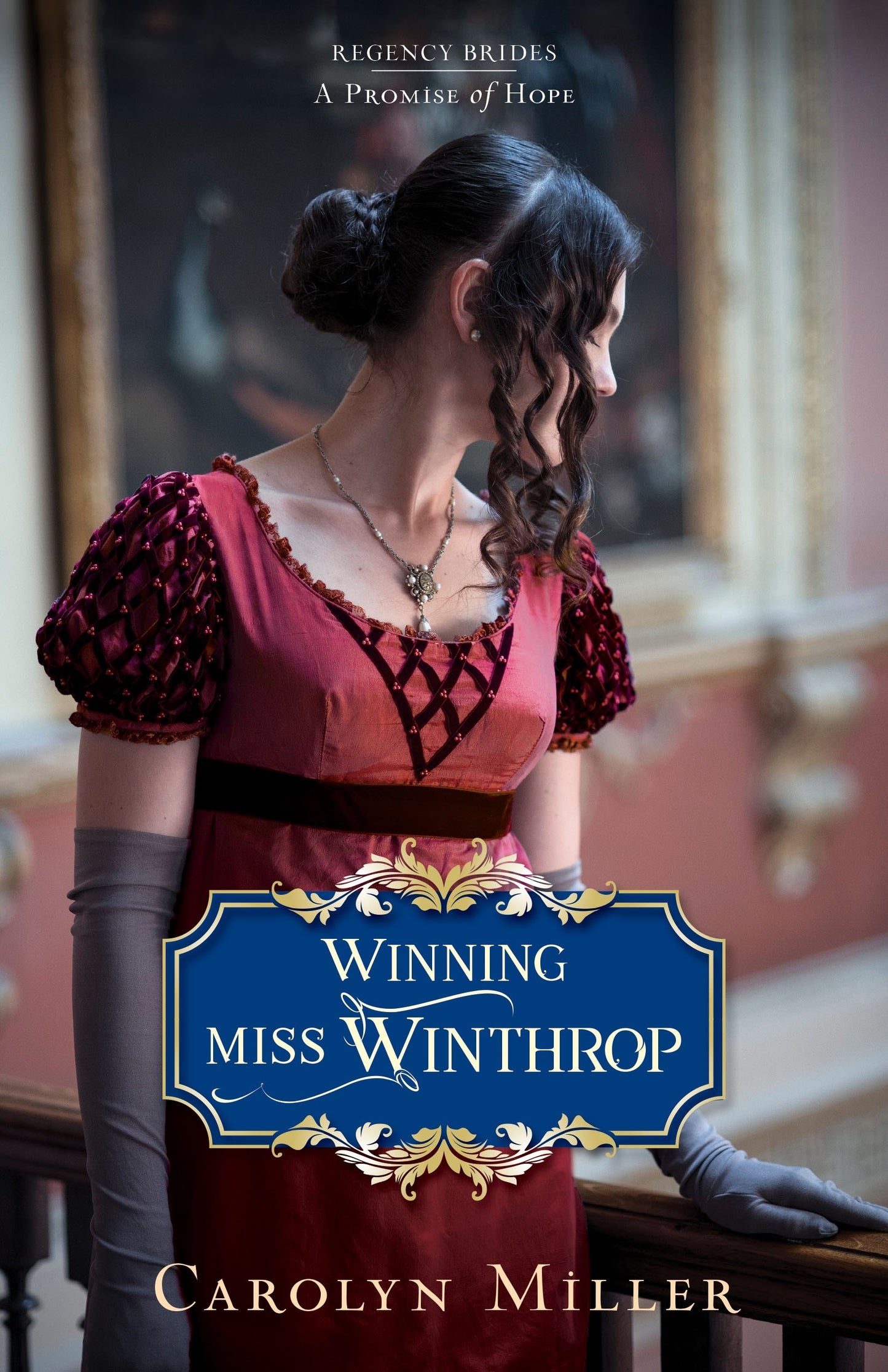 Winning Miss Winthrop (Regency Brides: A Promise Of Hope #1)