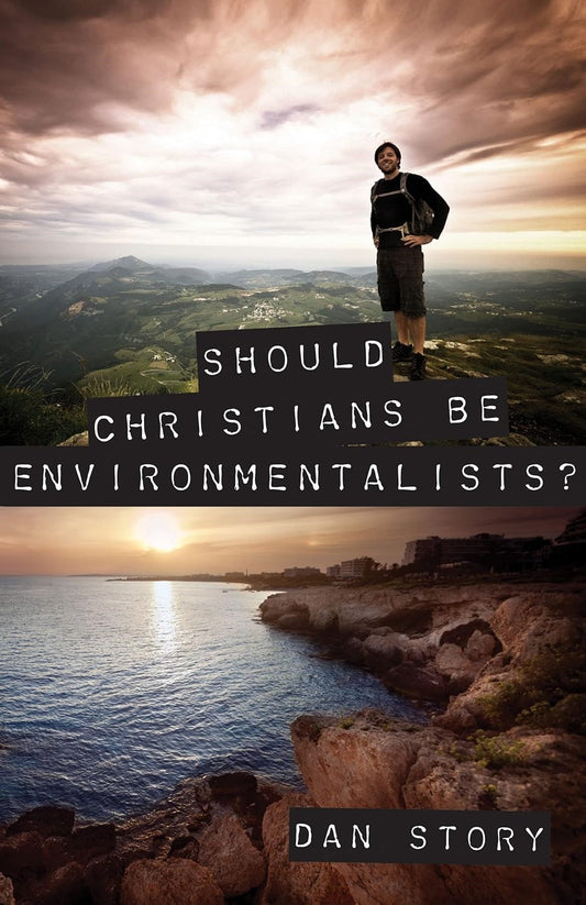 Should Christians Be Environmentalists?