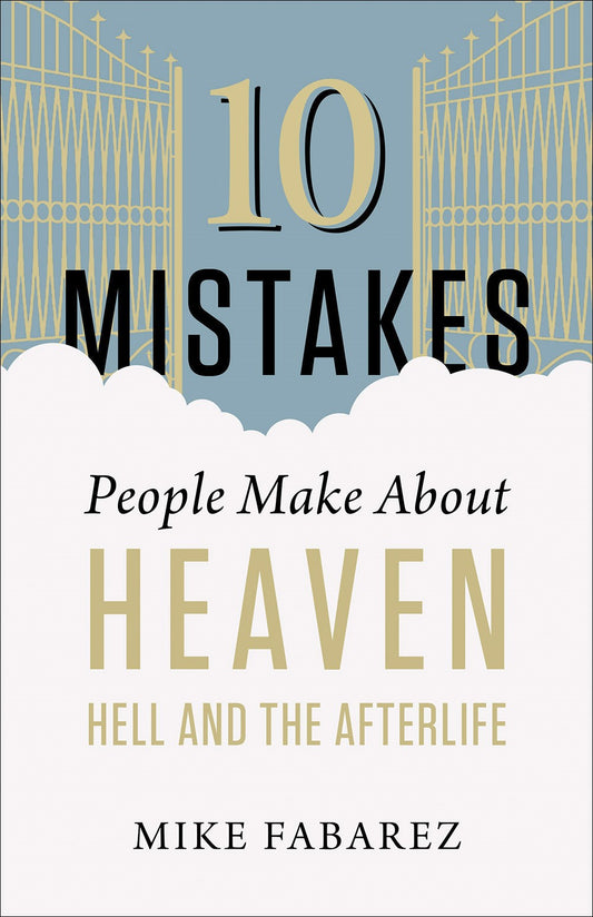 10 Mistakes People Make About Heaven  Hell  And The Afterlife