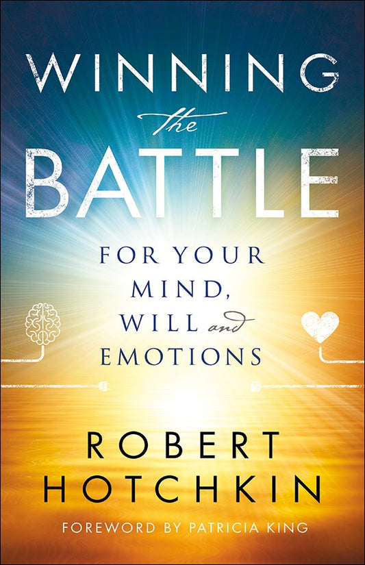 Winning The Battle For Your Mind  Will And Emotions