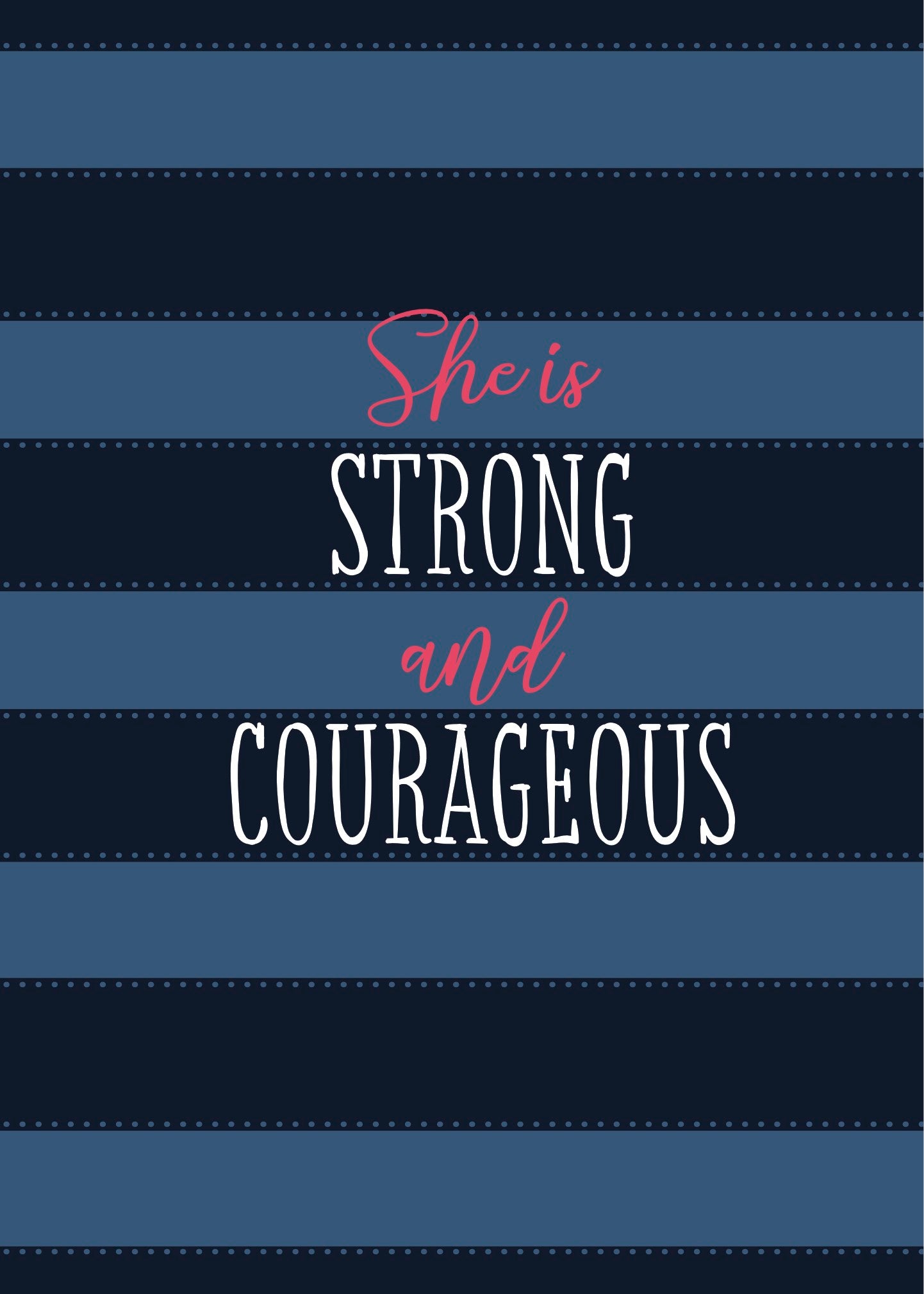 She Is Strong And Courageous