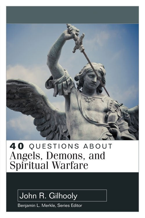 40 Questions About Angels  Demons  And Spiritual Warfare