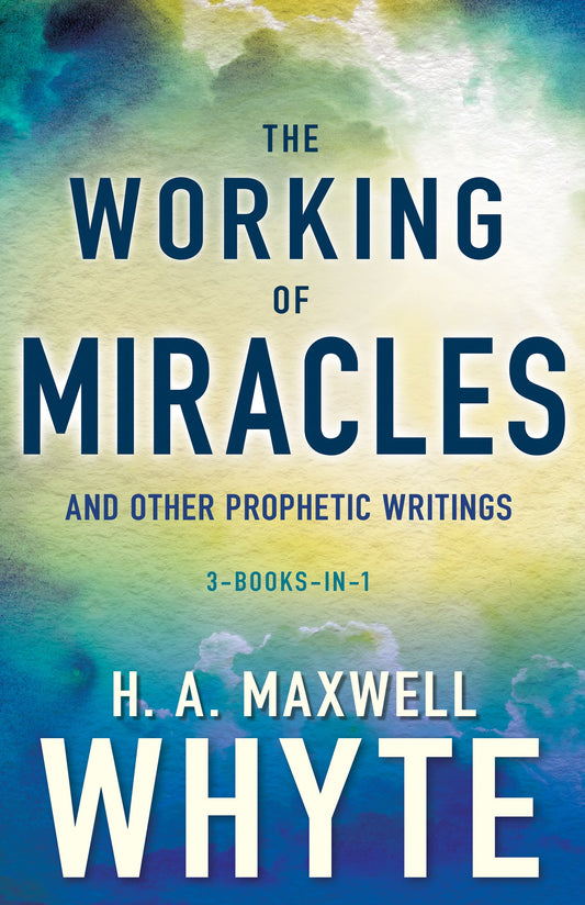 Working Of Miracles And Other Writings (3 Books In 1)