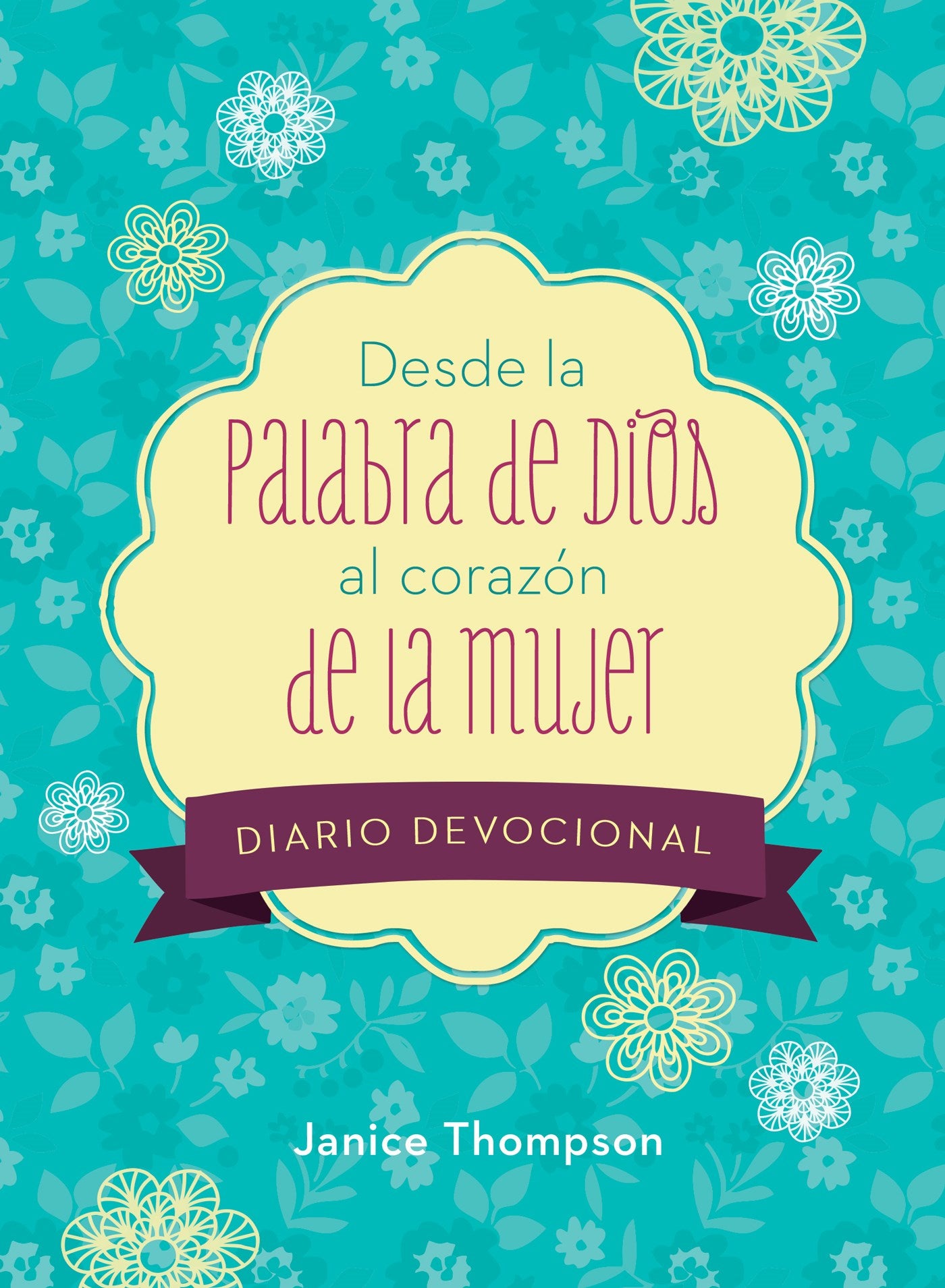 Desde la Palabra de Dios al Corazon de la Mujer Diario Devocional (From God's Word To A Woman's Heart Devotional Journal