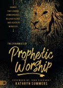 The Dynamics Of Prophetic Worship