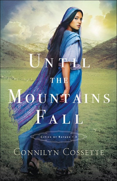 Until The Mountains Fall (Cities Of Refuge #3)