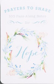 Prayers To Share: 100 Pass-Along Notes For Hope