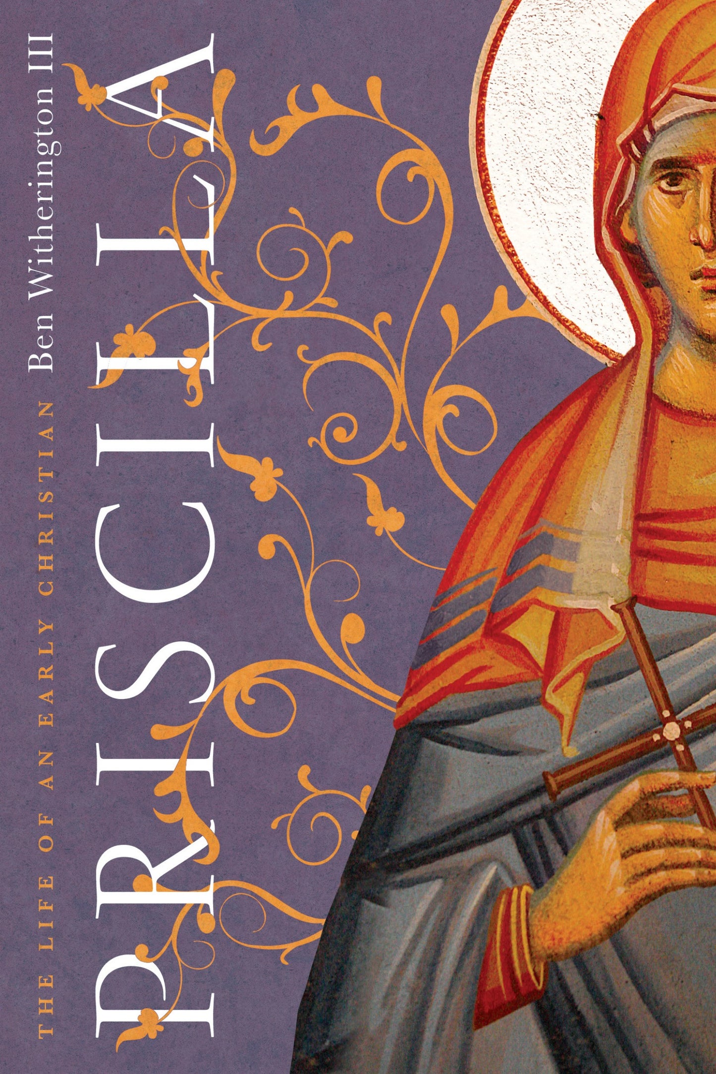 Priscilla: The Life Of An Early Christian