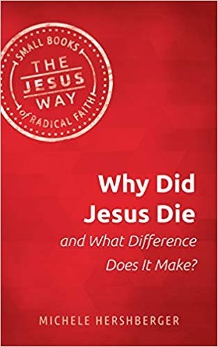 Why Did Jesus Jesus Die And What Difference Does It Make?