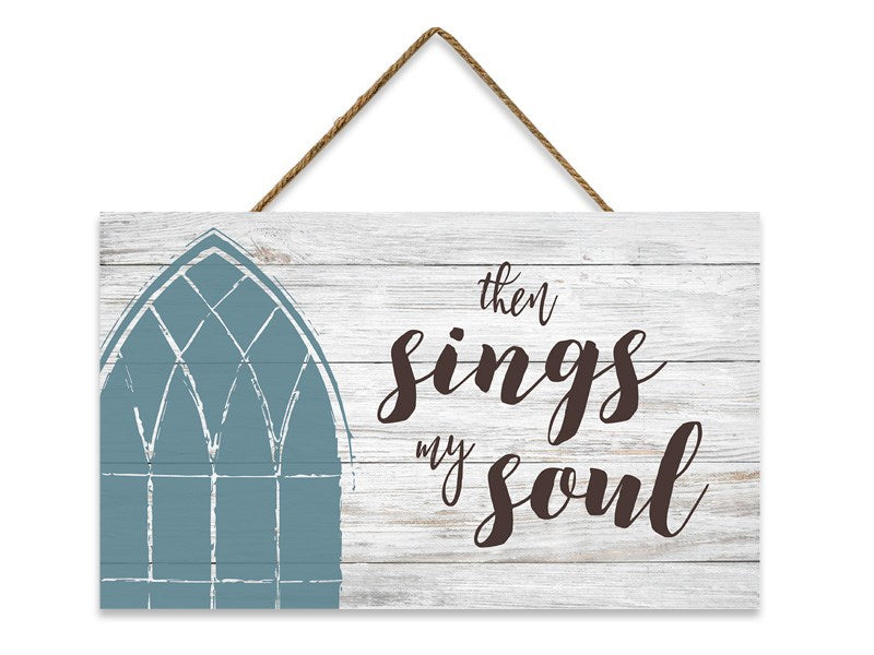 Wall Art-Then Sings My Soul/Rustic Rope Hanger (9 1/2" x 15 3/4")