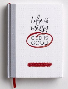 Journal-Life Is Messy  God Is Good