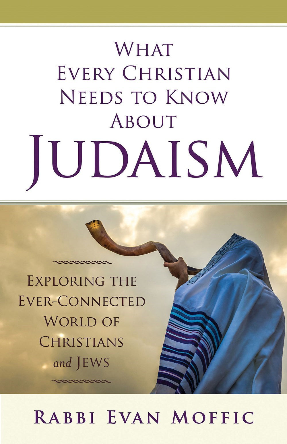 What Every Christian Needs To Know About Judaism