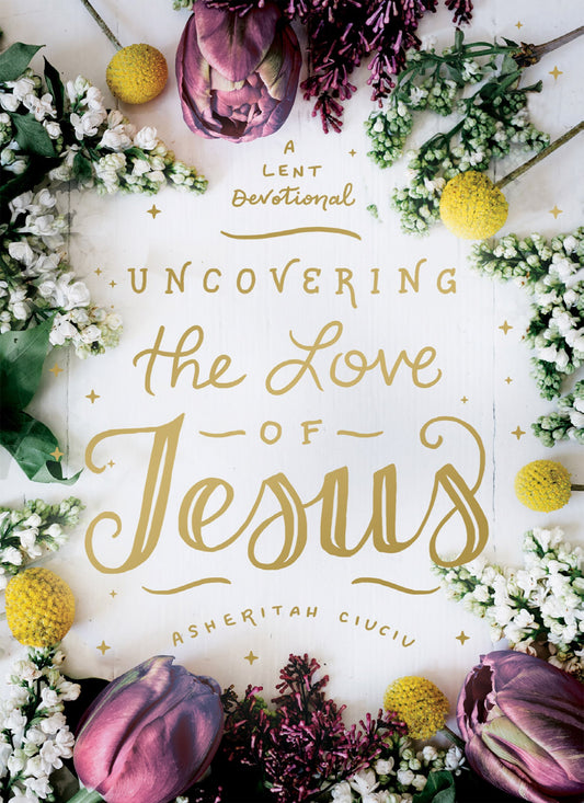 Uncovering The Love Of Jesus