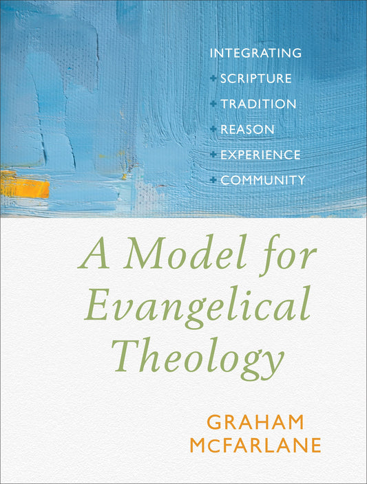 A Model For Evangelical Theology