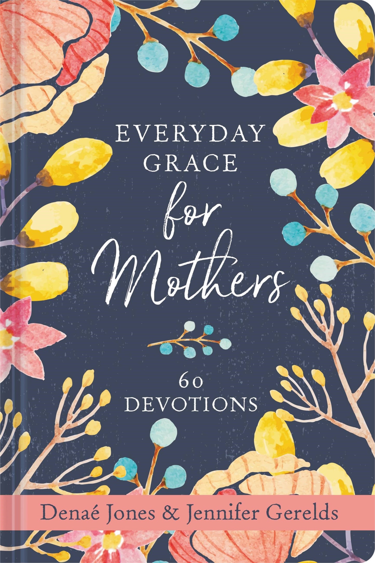 Everyday Grace For Mothers