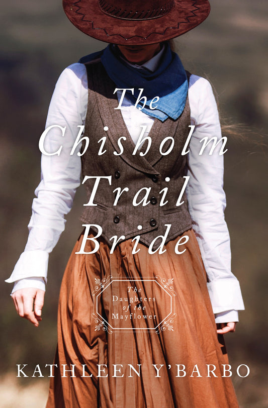 The Chisholm Trail Bride (Daughters Of The Mayflower #12)