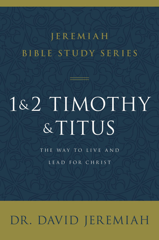 1 & 2 Timothy And Titus (Jeremiah Bible Study Series)