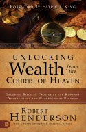 Unlocking Wealth From The Courts Of Heaven