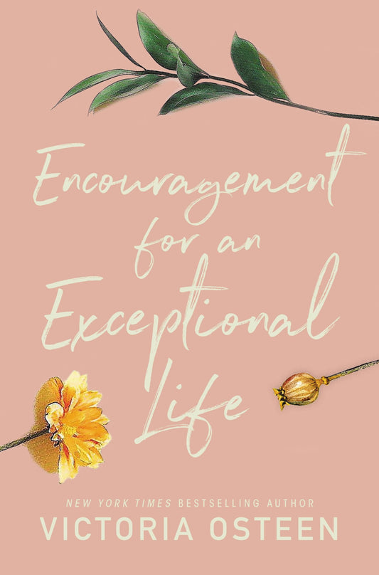 Encouragement For An Exceptional Life