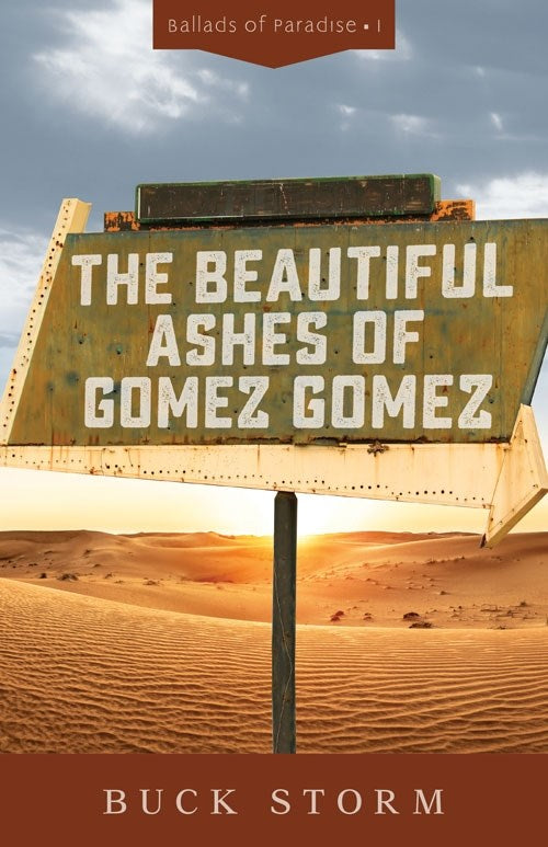 The Beautiful Ashes Of Gomez Gomez (Ballads Of Paradise #1)