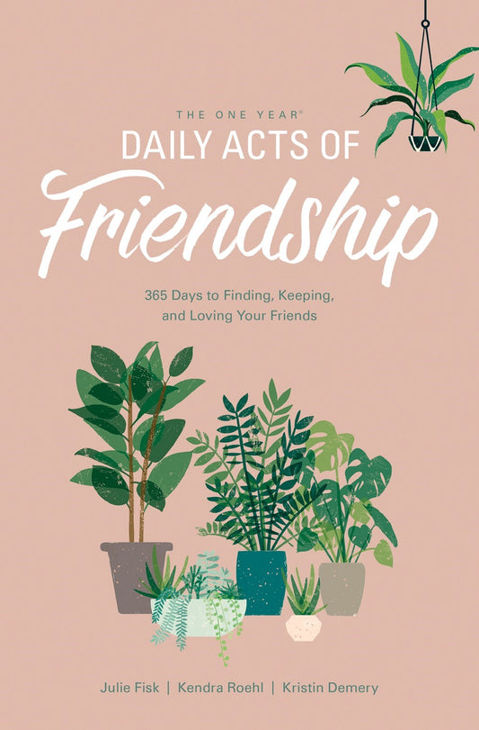 The One Year Daily Acts Of Friendship