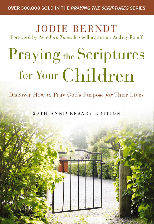 Praying The Scriptures For Your Children (20th Anniversary)-Softcover