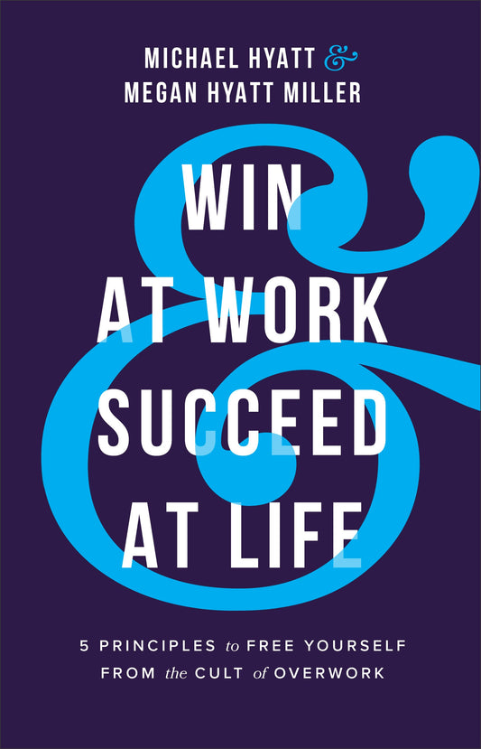 Win At Work And Succeed At Life