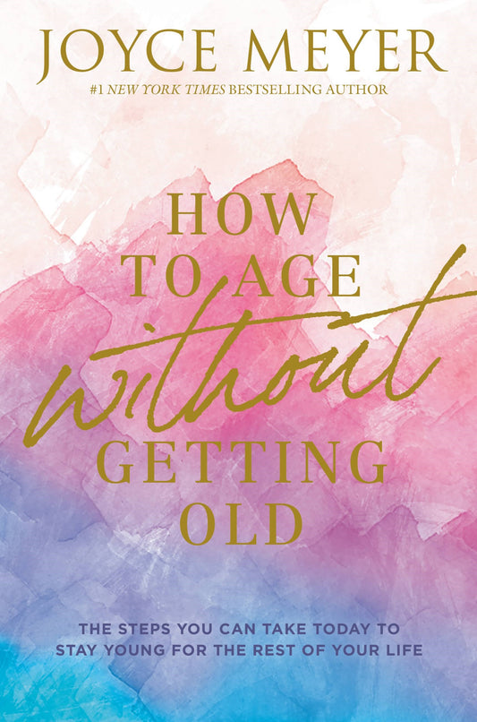 How To Age Without Getting Old