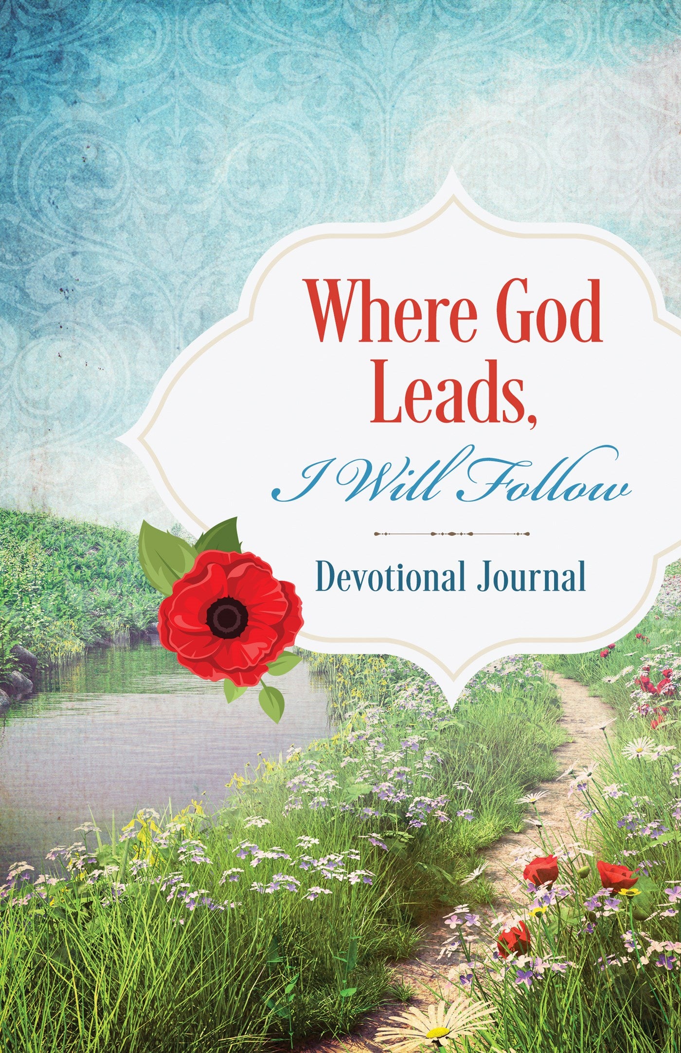 Where God Leads  I Will Follow Devotional Journal