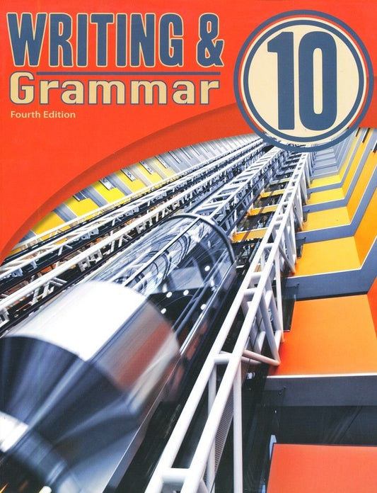 Writing & Grammar 10 Student Worktext (4th Edition  Copyright Update)